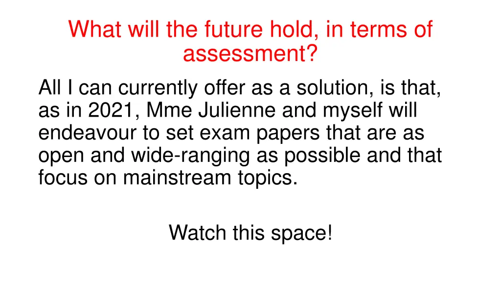 what will the future hold in terms of assessment 4