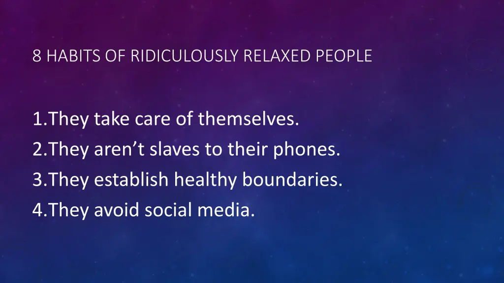8 habits of ridiculously relaxed people
