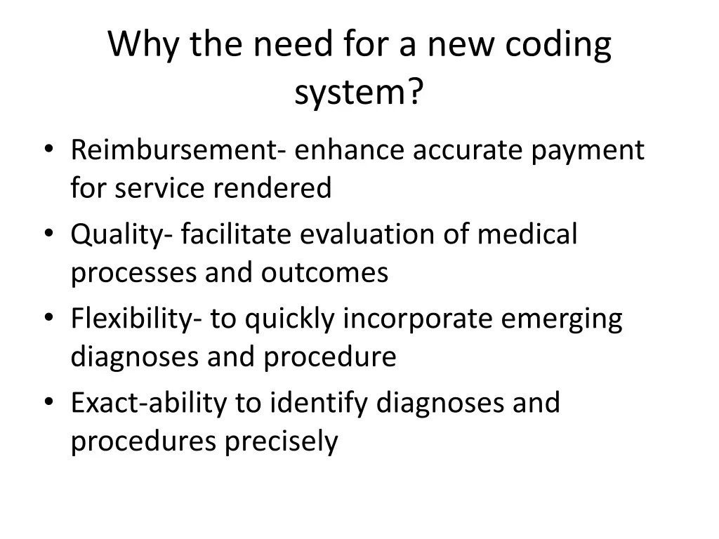 why the need for a new coding system
