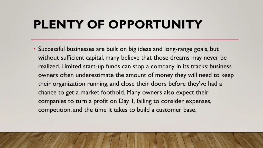 plenty of opportunity