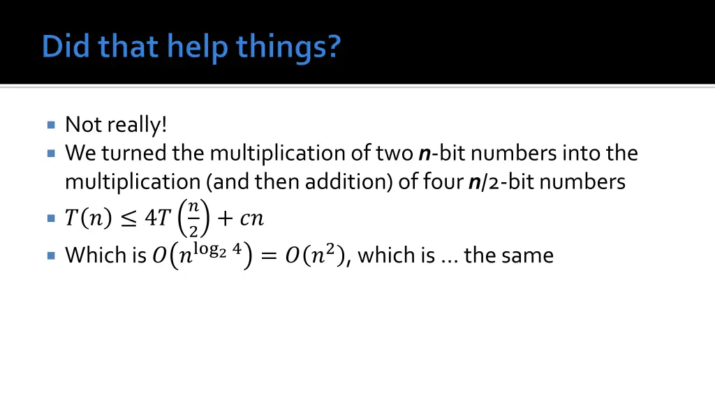 not really we turned the multiplication