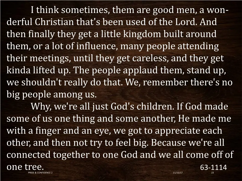 i think sometimes them are good men a won derful