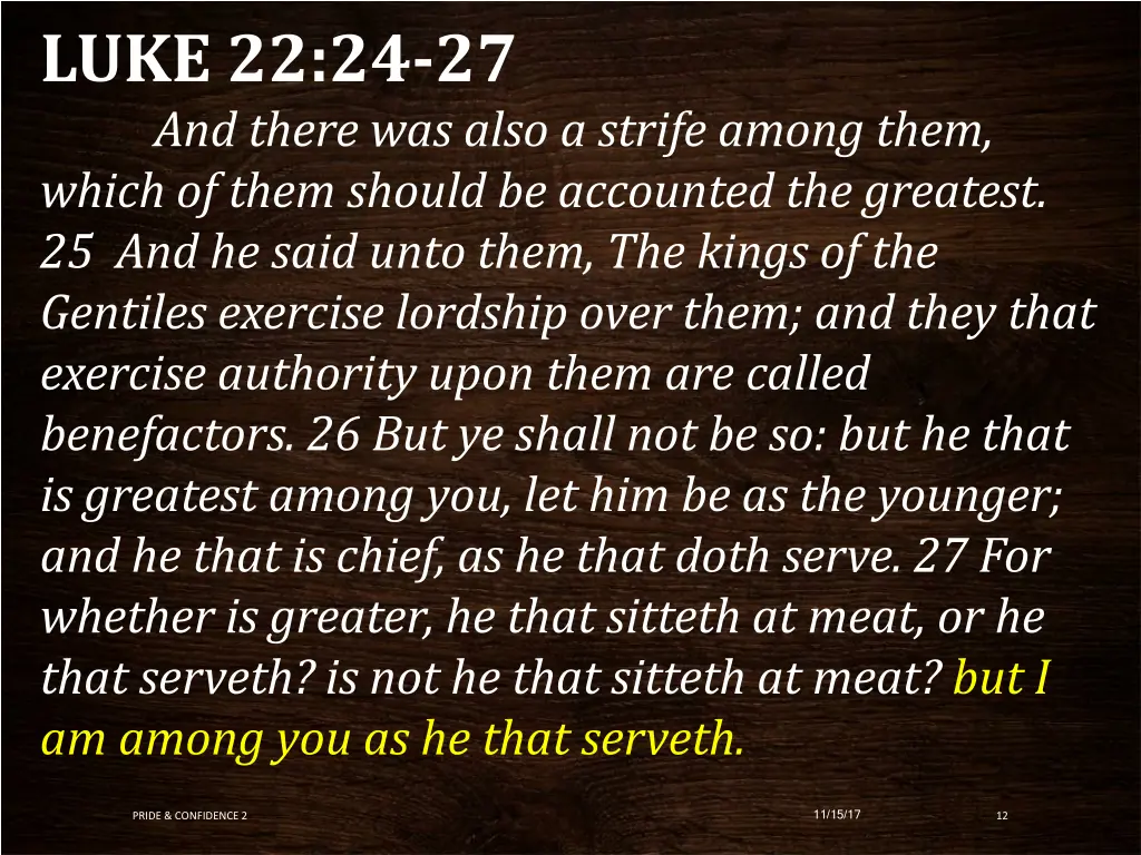 luke 22 24 27 and there was also a strife among