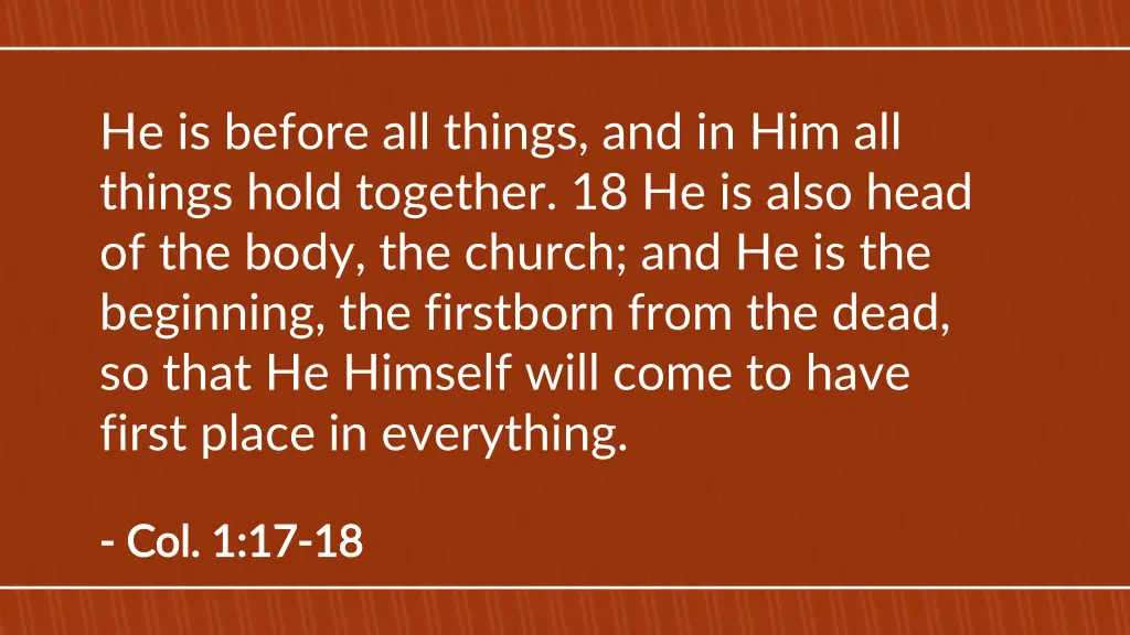 he is before all things and in him all things