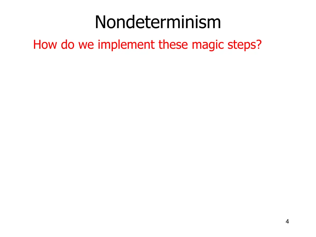nondeterminism how do we implement these magic