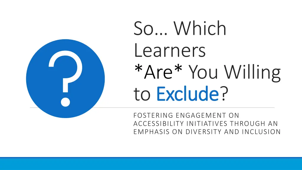 so which learners are you willing to exclude