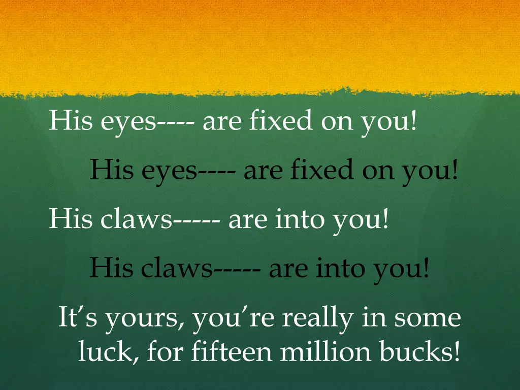 his eyes are fixed on you his eyes are fixed