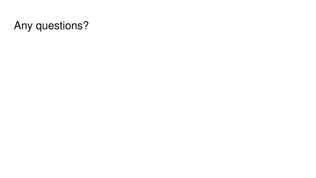 any questions