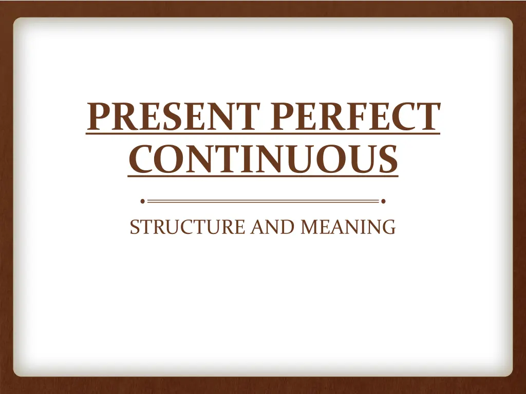 present perfect continuous
