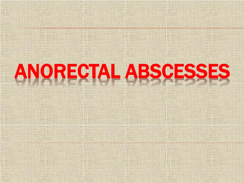 anorectal abscesses anorectal abscesses