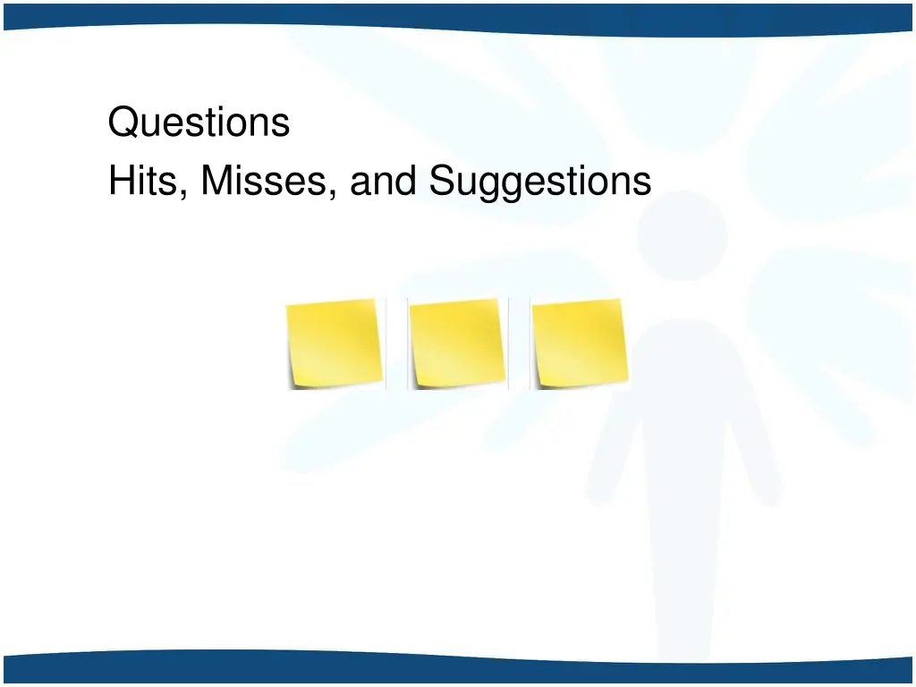 questions hits misses and suggestions