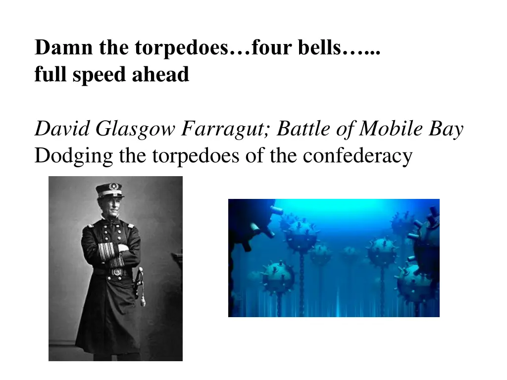 damn the torpedoes four bells full speed ahead