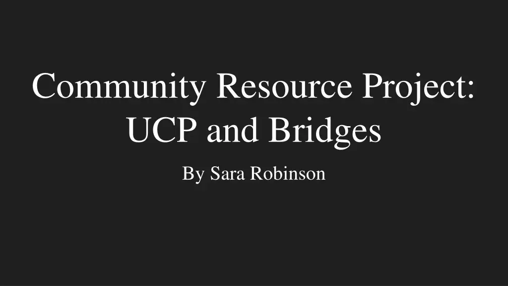 community resource project ucp and bridges