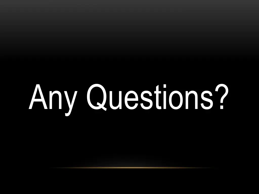 any questions