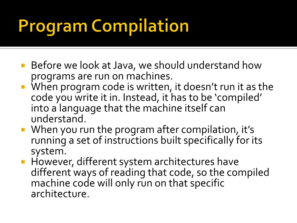 before we look at java we should understand