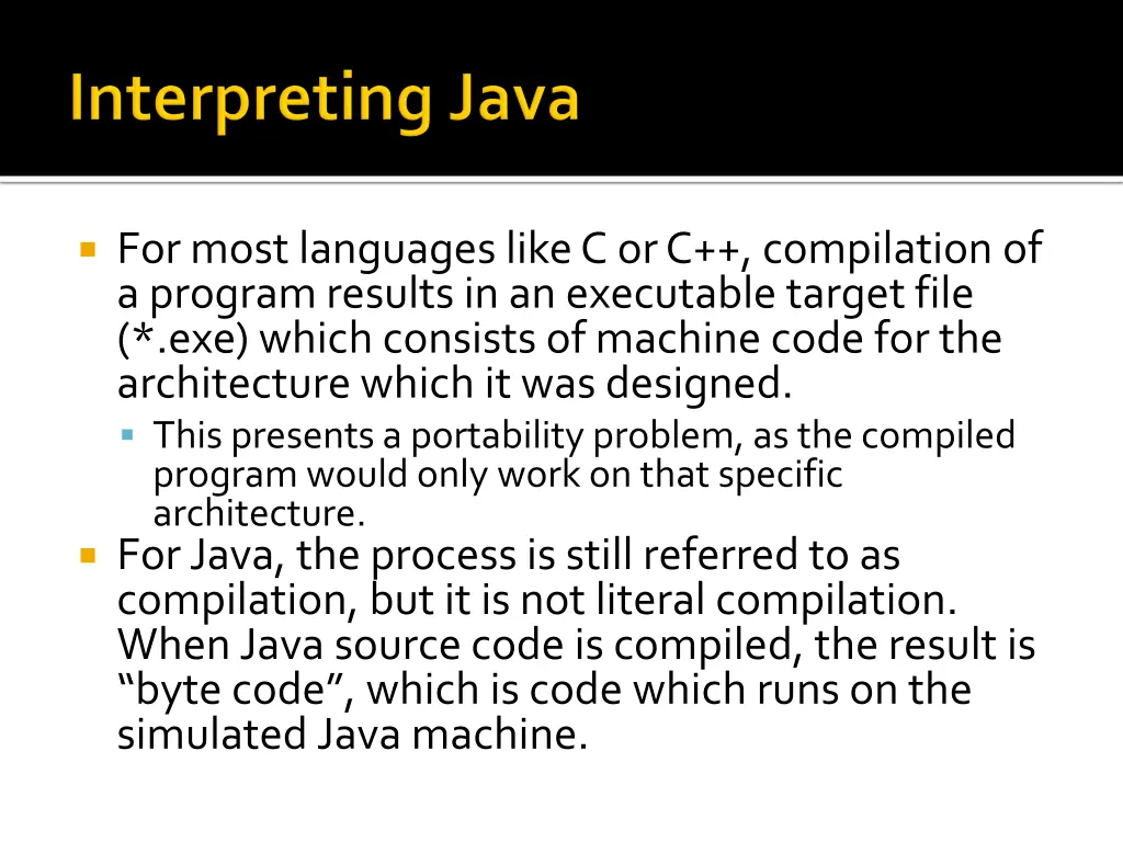 for most languages like c or c compilation