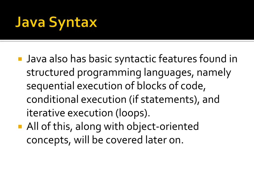 java also has basic syntactic features found