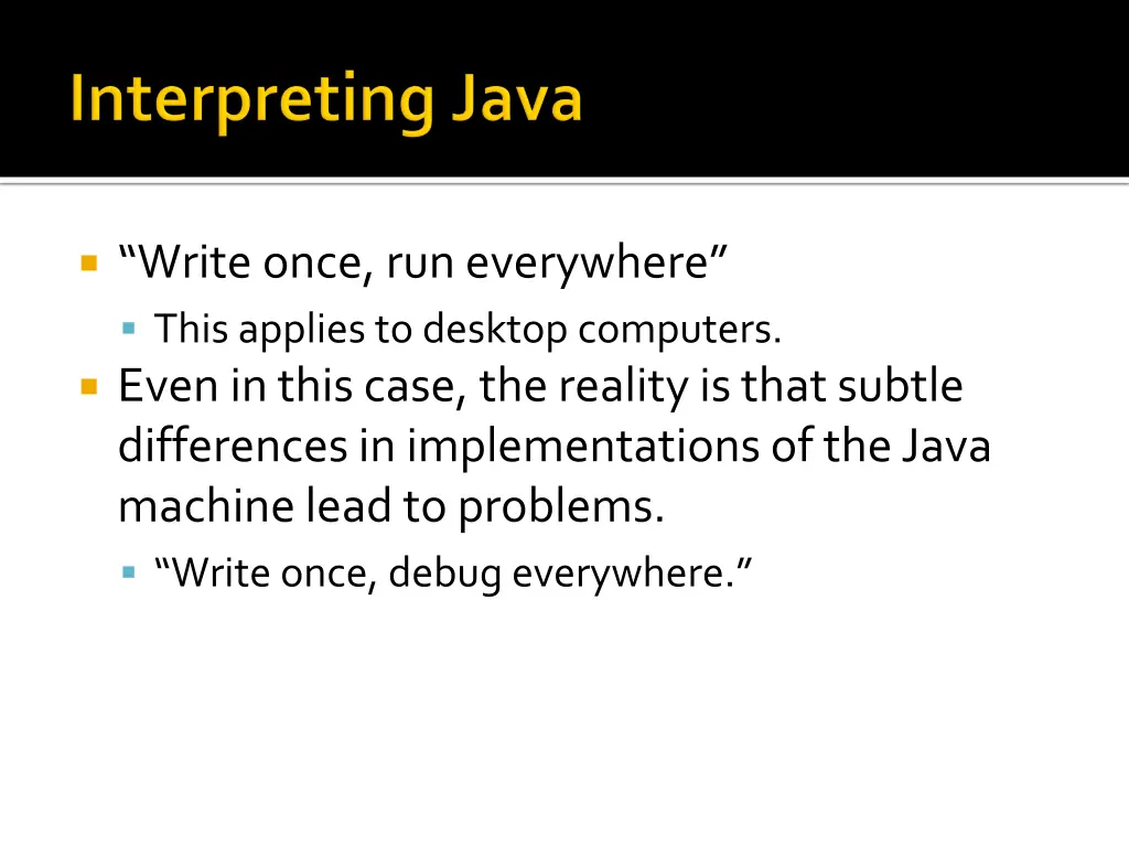 write once run everywhere this applies to desktop