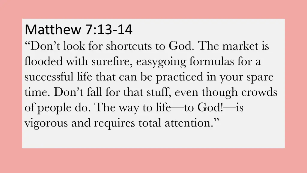 matthew 7 13 14 don t look for shortcuts