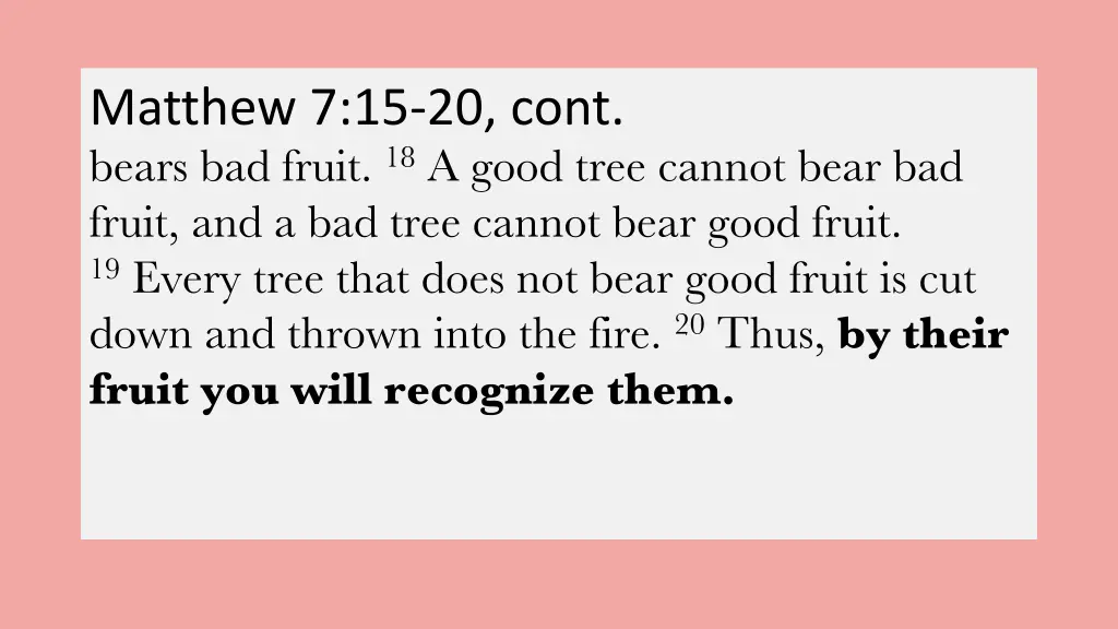 matthew 7 15 20 cont bears bad fruit 18 a good