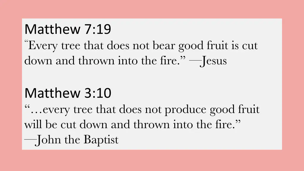 matthew 7 19 every tree that does not bear good