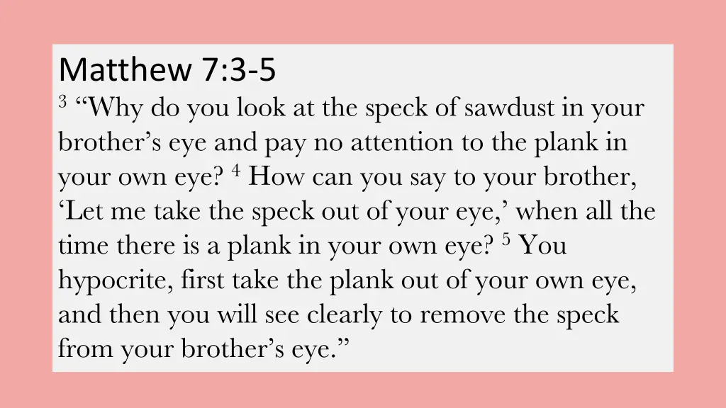 matthew 7 3 5 3 why do you look at the speck