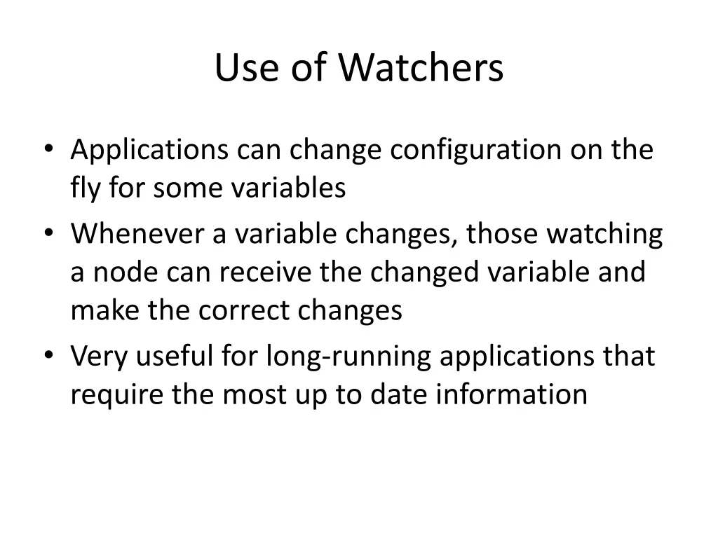 use of watchers
