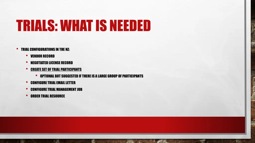 trials what is needed