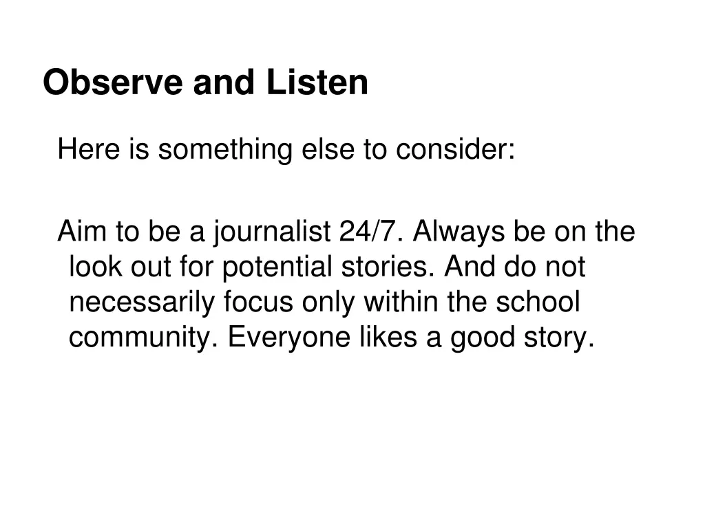 observe and listen