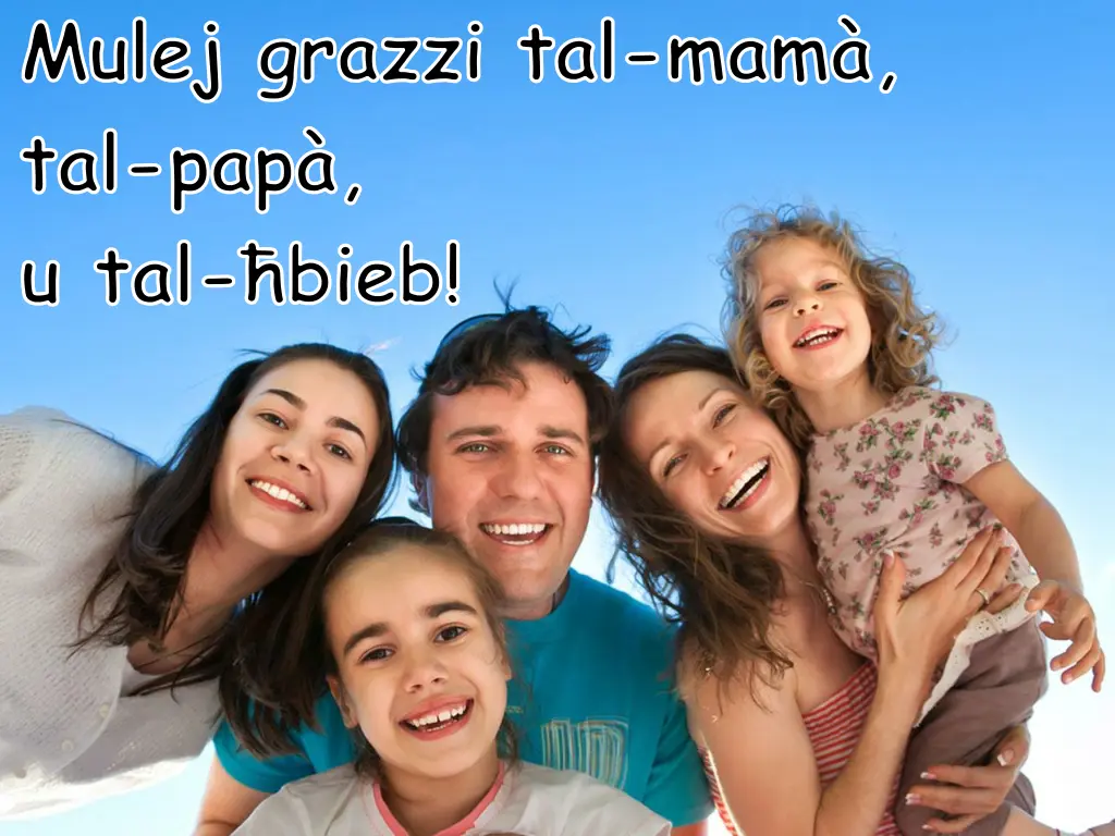 mulej grazzi tal mam tal pap u tal bieb