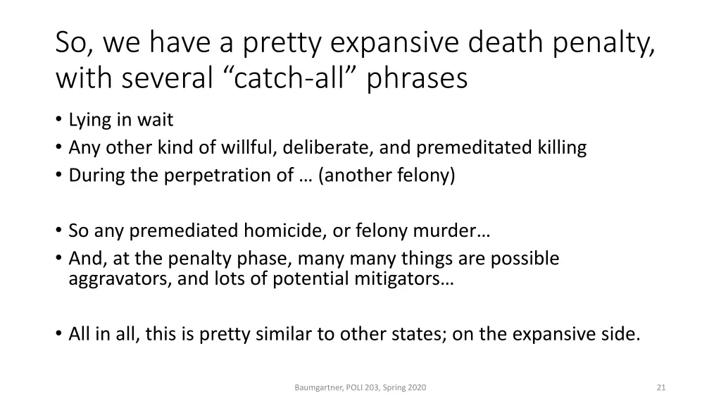 so we have a pretty expansive death penalty with