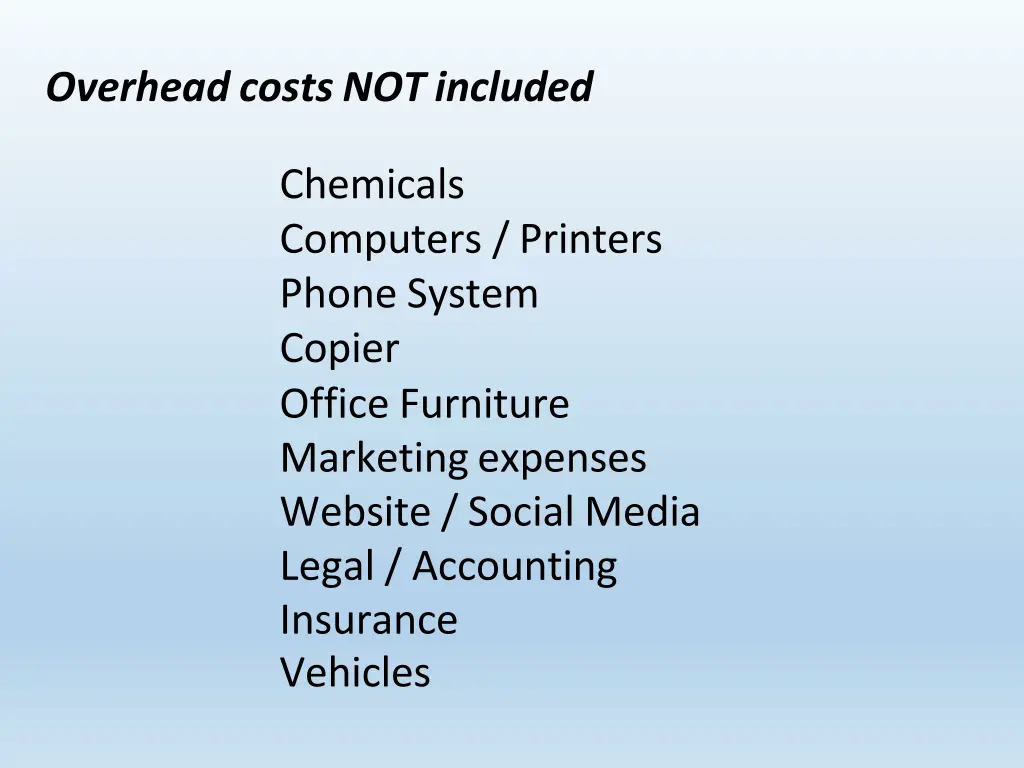 overhead costs not included