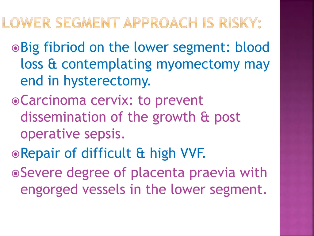 lower segment approach is risky