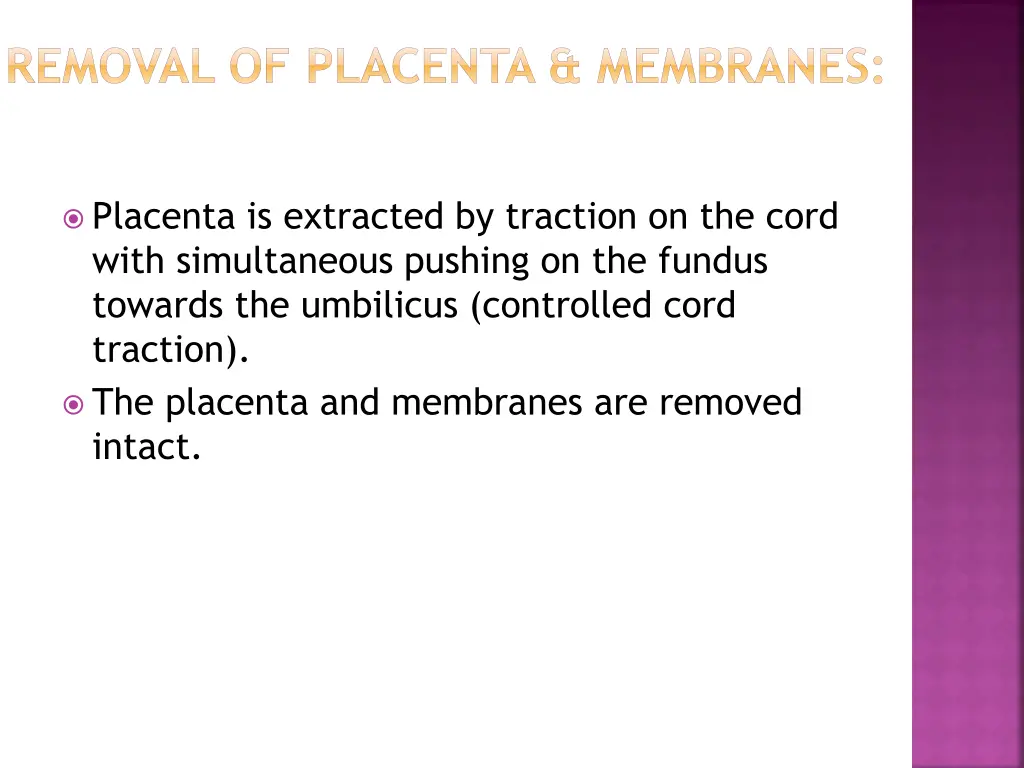 removal of placenta membranes