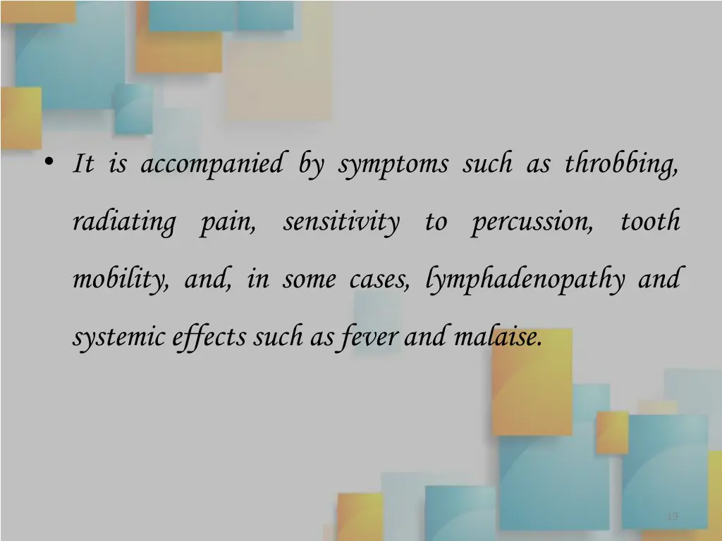 it is accompanied by symptoms such as throbbing