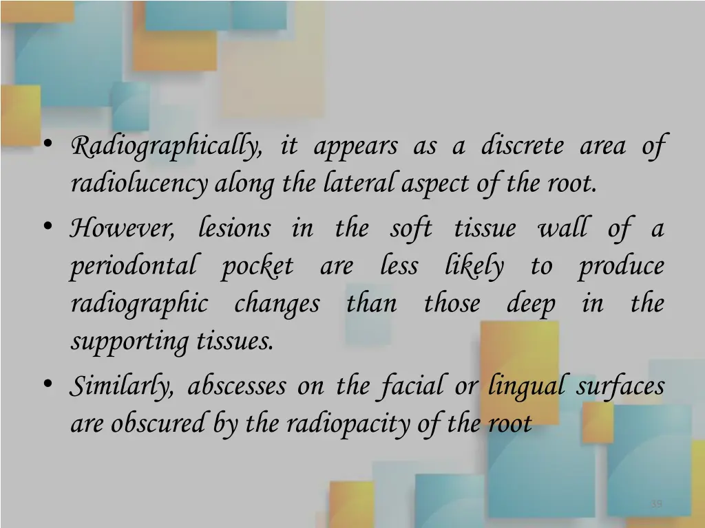 radiographically it appears as a discrete area