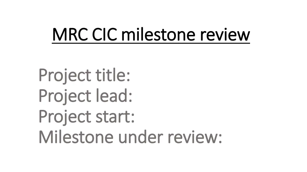 mrc cic milestone review mrc cic milestone review