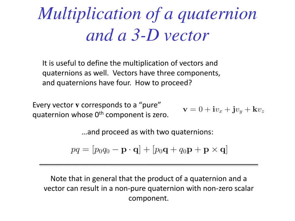 multiplication of a quaternion and a 3 d vector