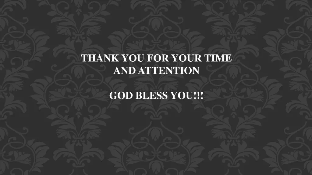 thank you for your time and attention