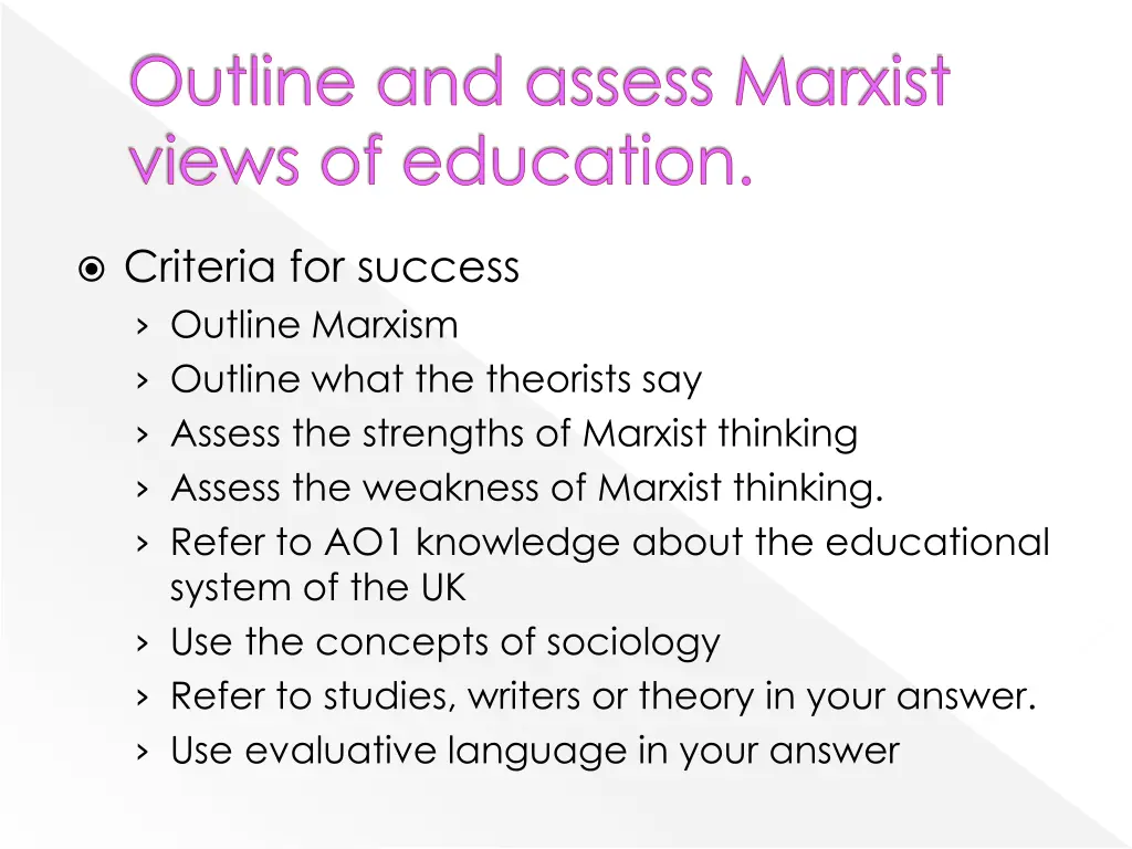 outline and assess marxist views of education