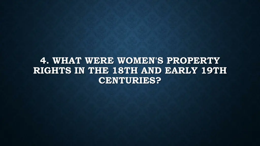 4 what were women s property rights in the 18th