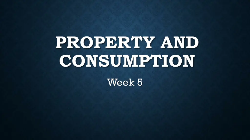 property and consumption
