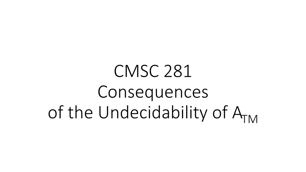 cmsc 281 consequences of the undecidability