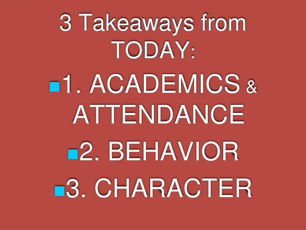 3 takeaways from today 1 academics attendance