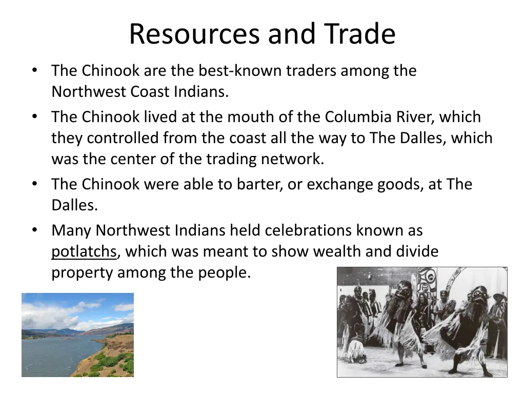resources and trade the chinook are the best