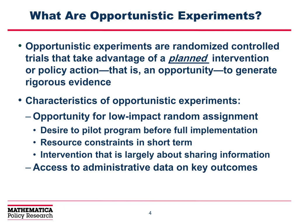 what are opportunistic experiments