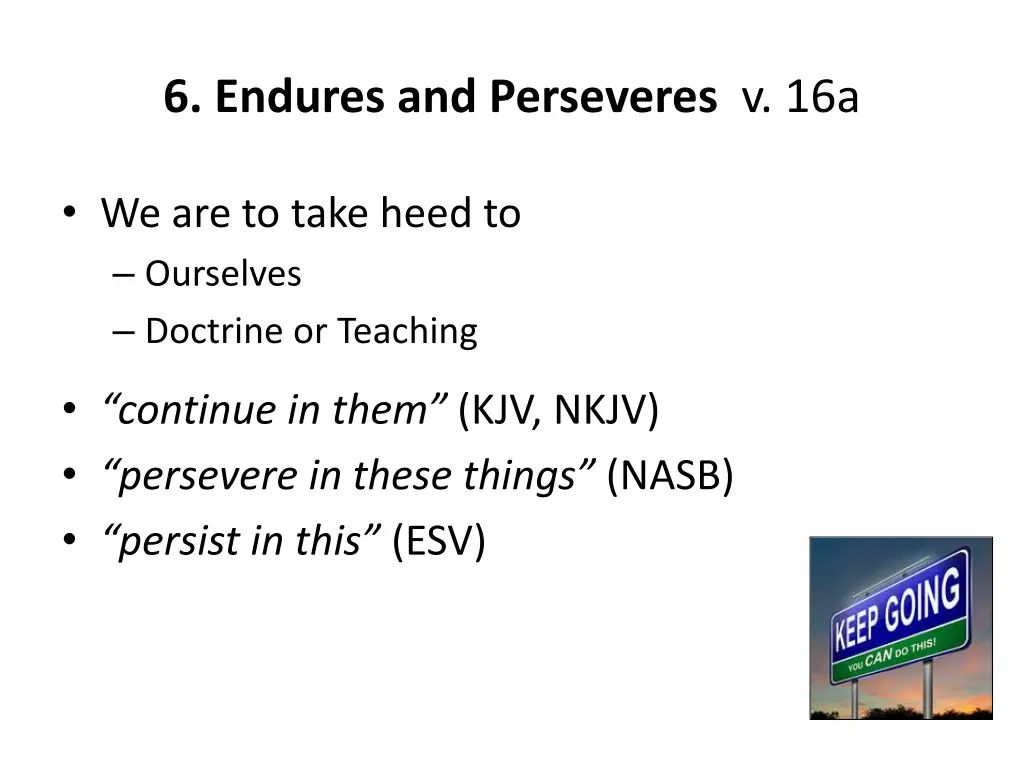 6 endures and perseveres v 16a