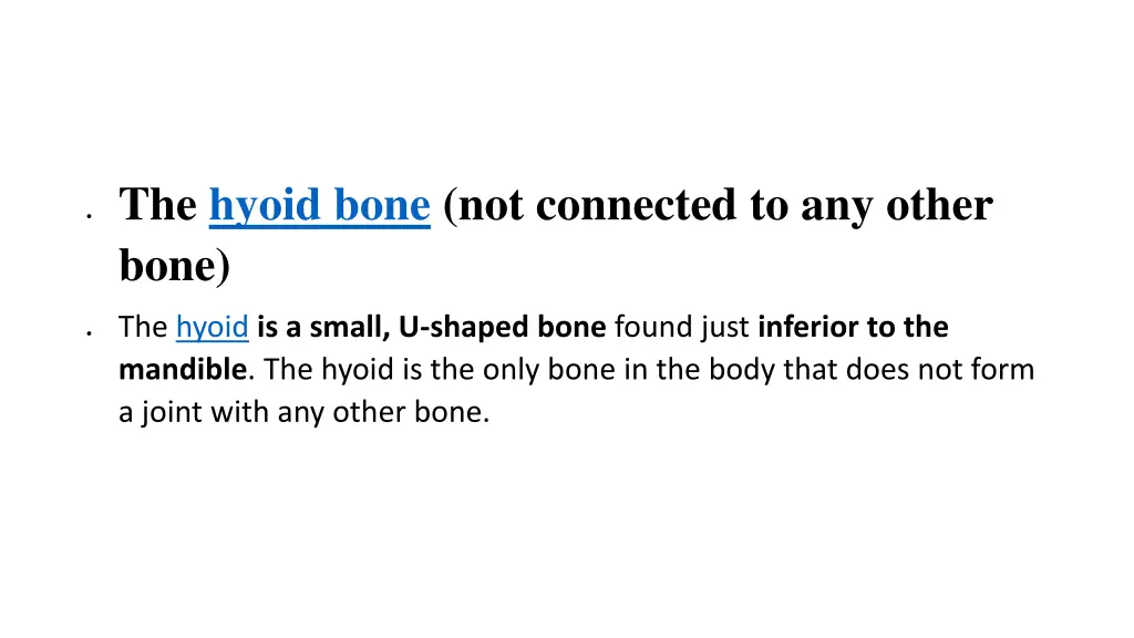 the hyoid bone not connected to any other bone
