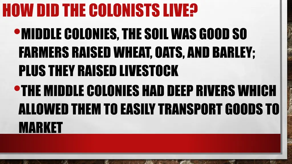 how did the colonists live middle colonies