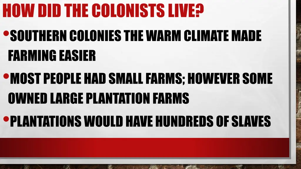 how did the colonists live southern colonies